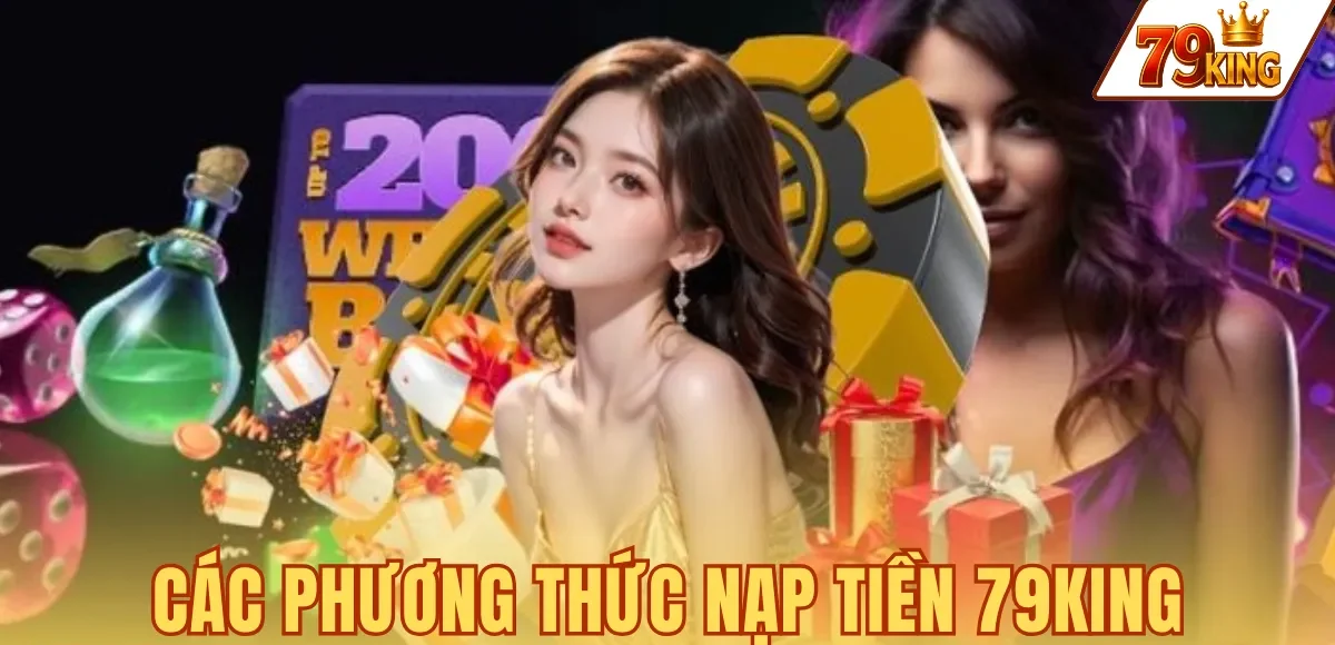Nạp tiền 79king 2 CÁC PHƯƠNG THỨC NẠP TIỀN 79KING