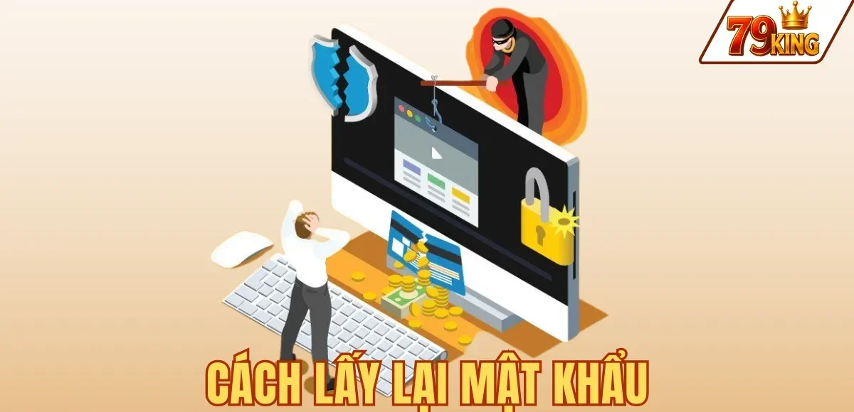 CÁCH LẤY LẠI MẬT KHẨU