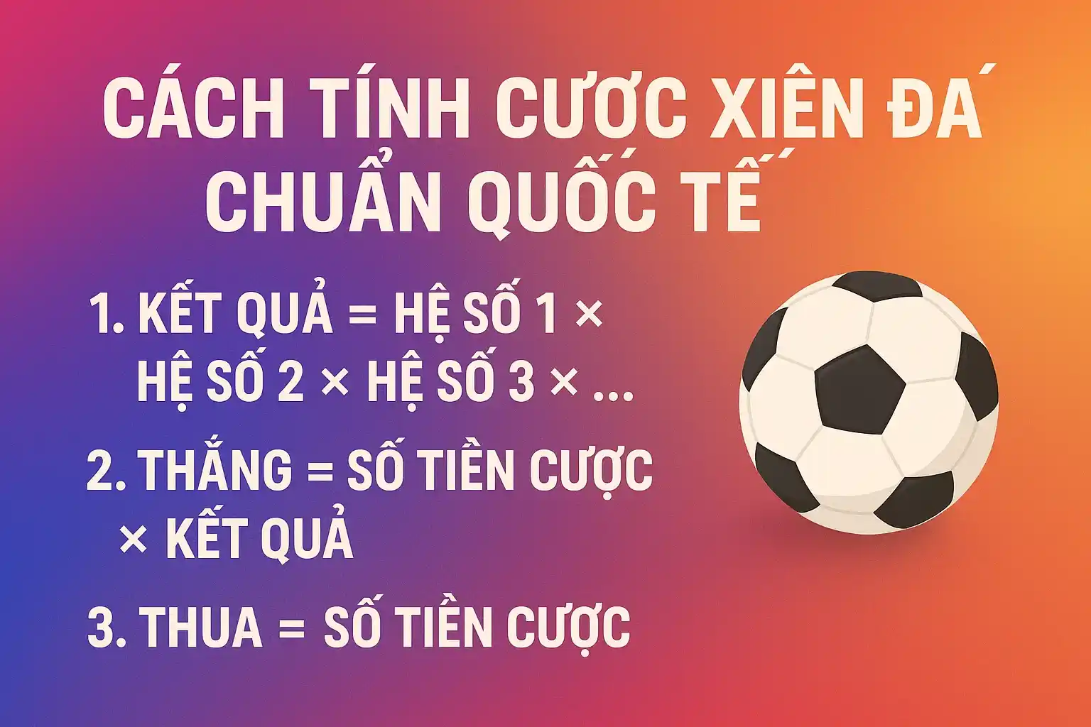 Kèo Xiên Bóng Đá (Mix Parlay) – Cách Tính Chuẩn Và Mẹo Tăng Tỷ Lệ Thắng 3 Cách Tính Cược Xiên Bóng Đá Chuẩn Quốc Tế