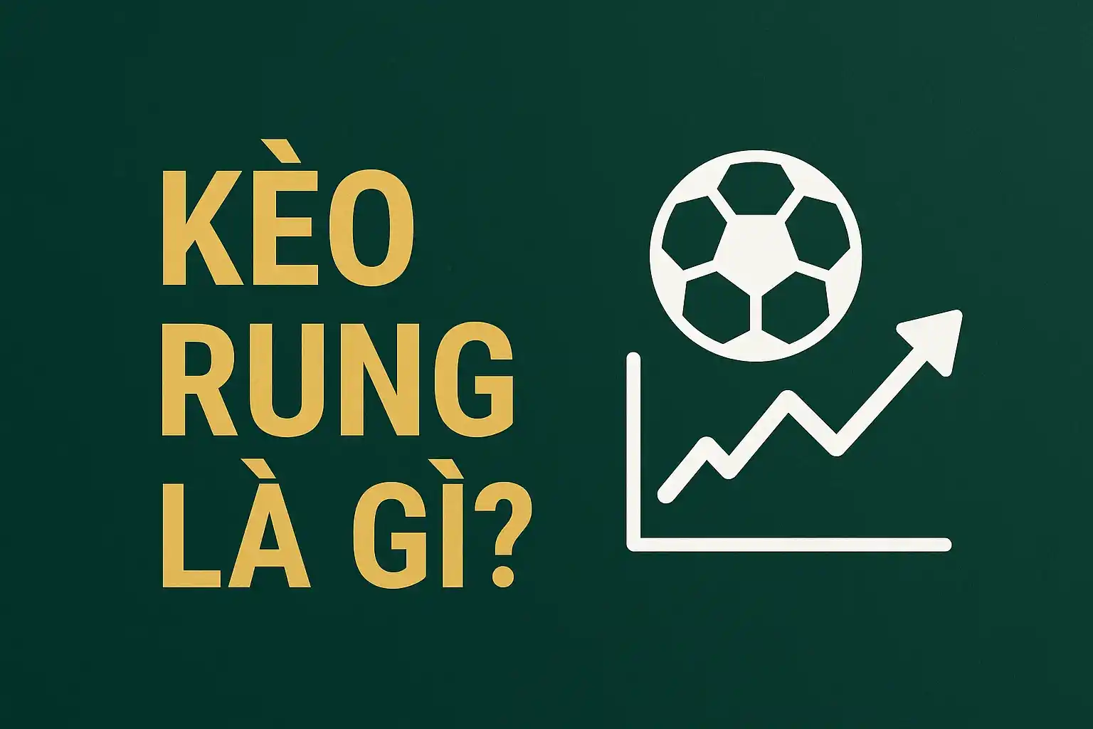 Kèo Rung Là Gì? Chiến Thuật Cược Live Hiệu Quả Và Các Kèo Đặc Trưng Vòng Đấu 2 Kèo Rung Là Gì