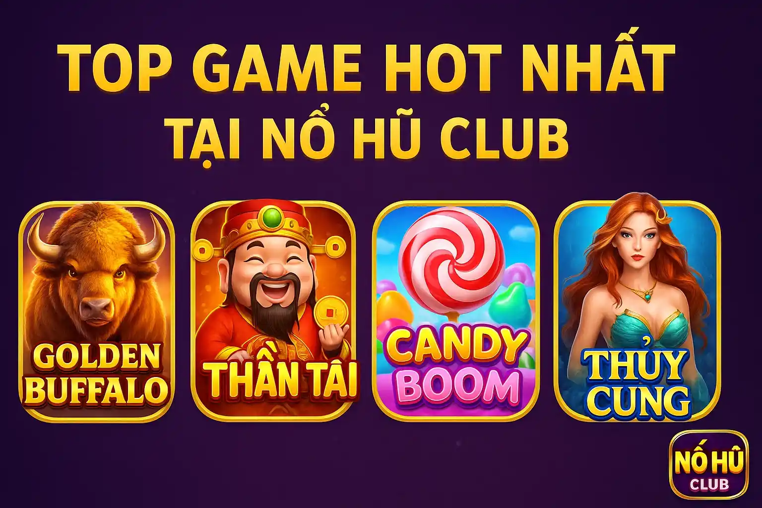 Nổ Hũ Club – Thiên Đường Quay Hũ Cực Phẩm Dành Cho Người Mới 3 Top Game Hot Nhất Tại Nổ Hũ Club
