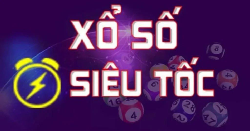 Xổ Số Siêu Tốc Là Gì? Cơ Chế, Mẹo Bắt Số 1 Phút Và Cách Chơi Hiệu Quả Nhất 2025 1 Xổ Số Siêu Tốc